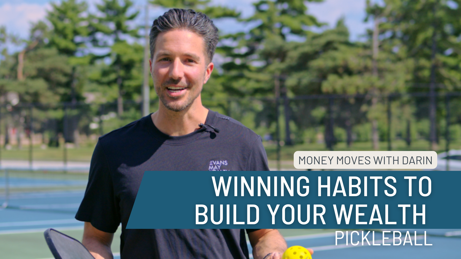 Money Moves with Darin: Winning Habits to Build Your Wealth: Pickleball Finance Podcast by Financial Advisor Darin Riddle, CFP, CWS, AAMS at Evans May Wealth in Carmel, Indiana