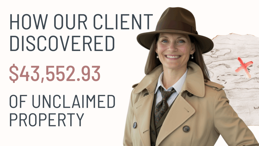 How Our Client Discovered $43,552.93 of Unclaimed Property