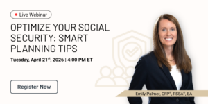 Optimize Your Social Security: Smart Planning Tips Webinar Invite