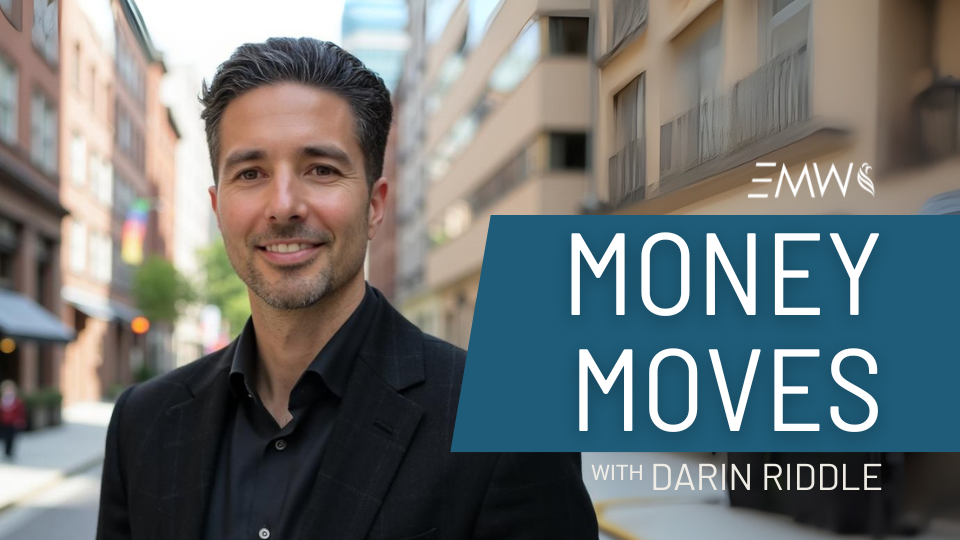 Money Moves with Darin Riddle, CFP®: A Financial Podcast
