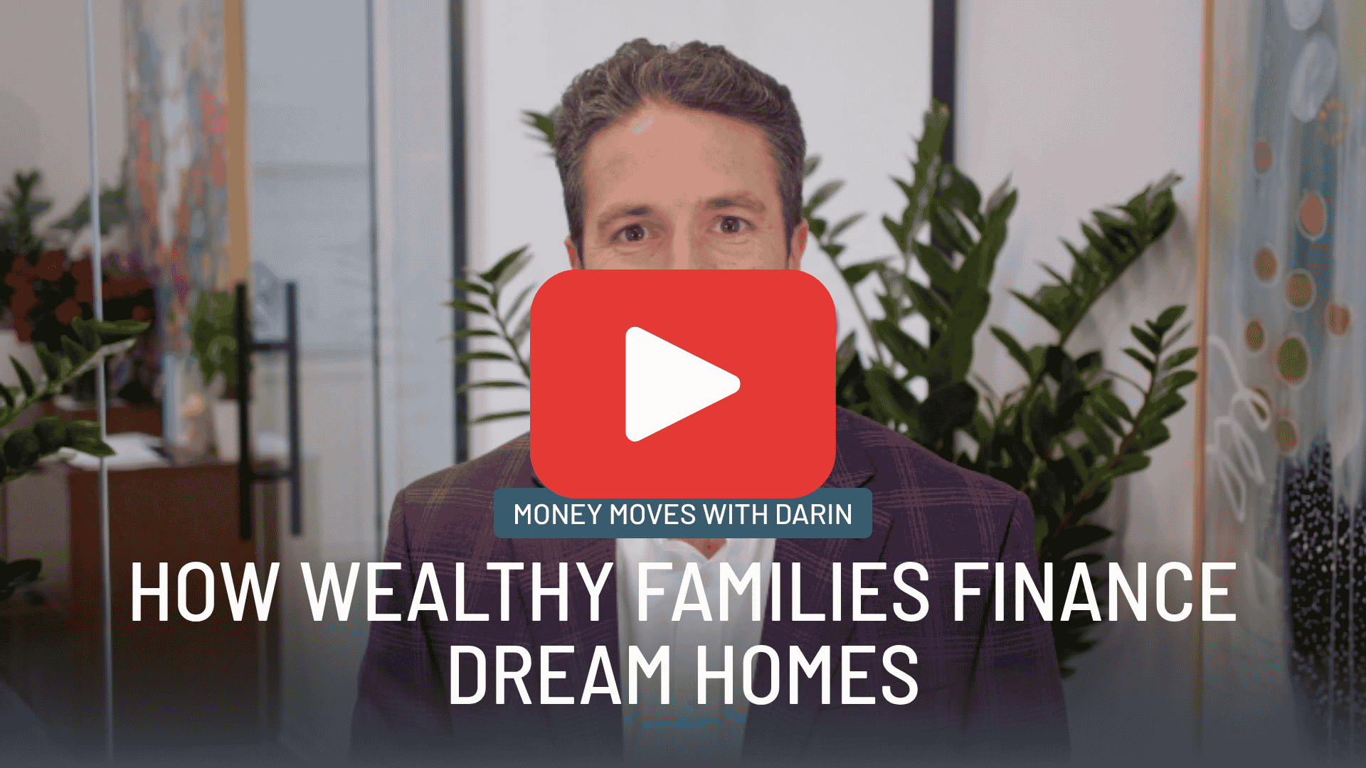 Money Moves with Darin EP9 Pledged Asset Line vs. Mortgage - How Wealthy Families Finance Dream Homes MC