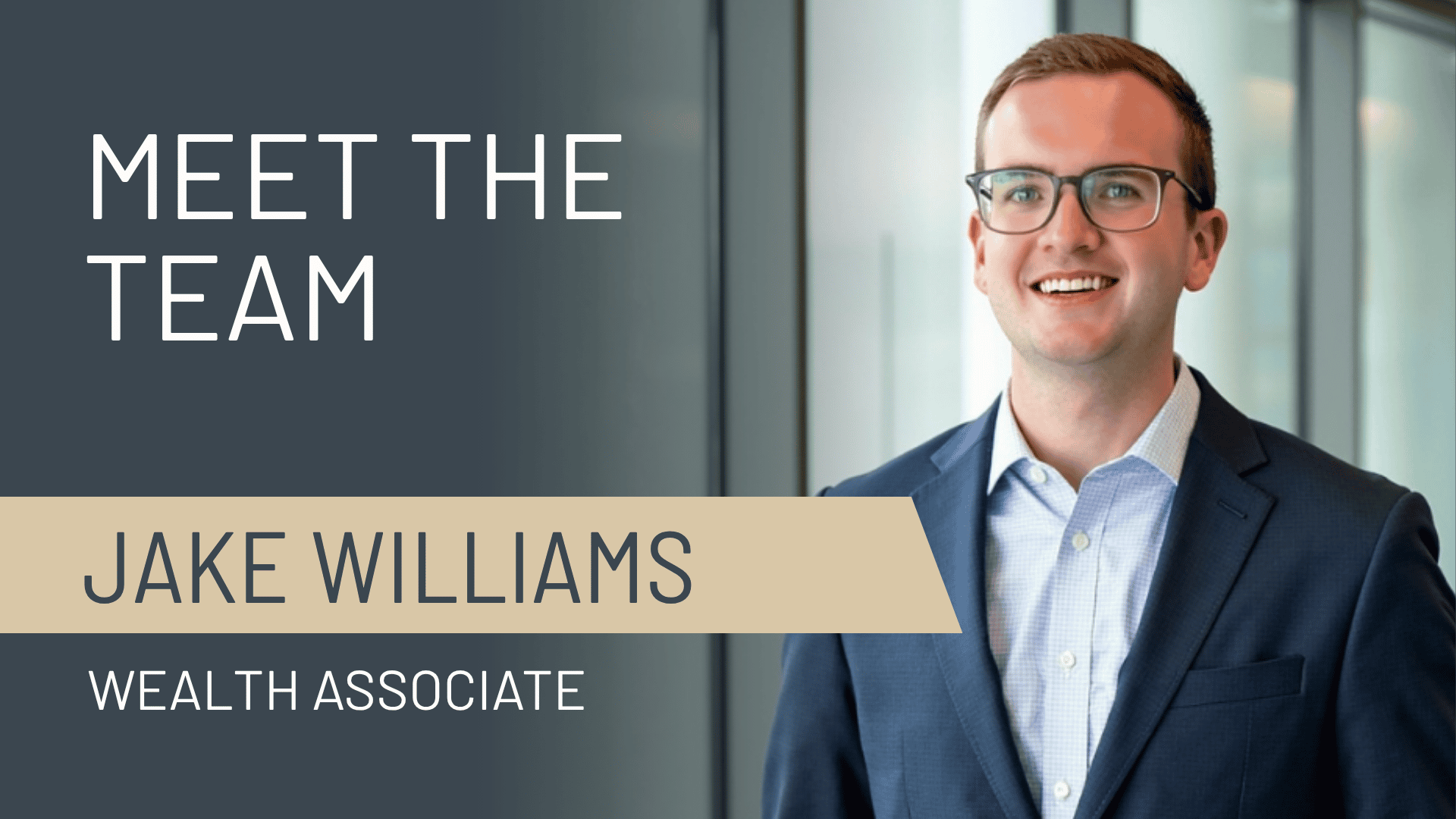 Meet the Team Jake Williams, Wealth Associate