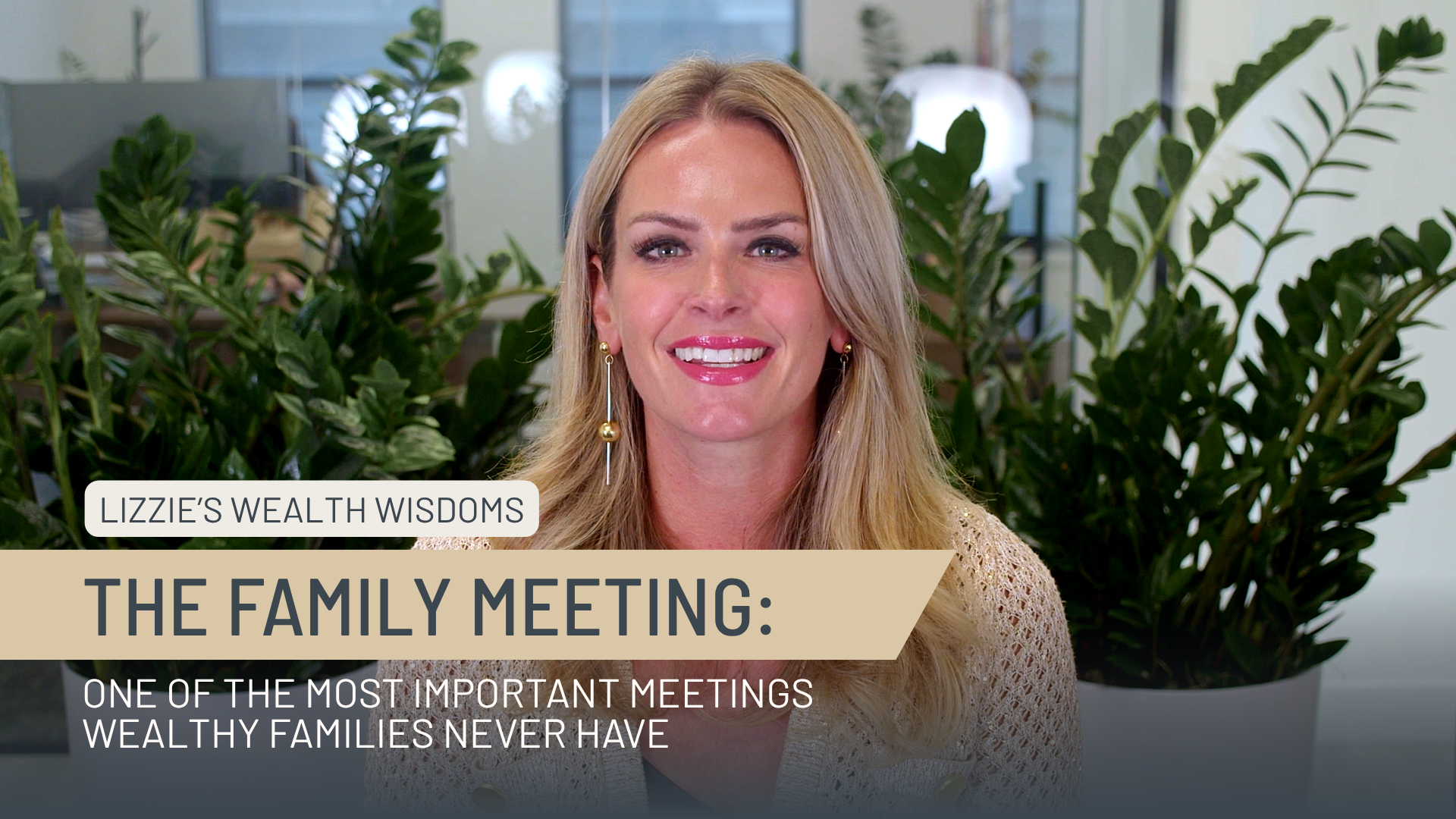 Lizzie's Wealth Wisdoms EP12: The Family Meeting: One of the Most Important Meetings Wealthy Families Never Have